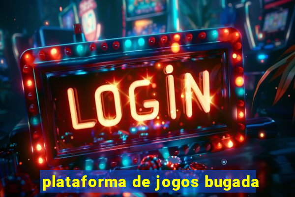 plataforma de jogos bugada